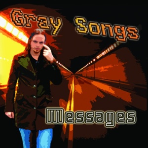 gray songs messages